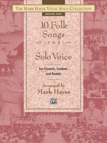 10 Folk Songs for Solo Voice, Mark Hayes
