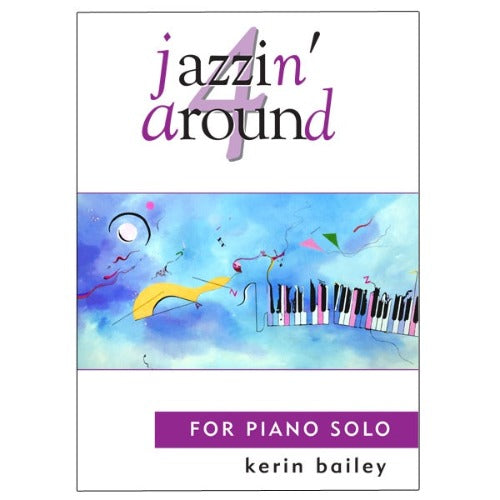 Jazzin' Around for Piano, Book 4, Kerin Bailey