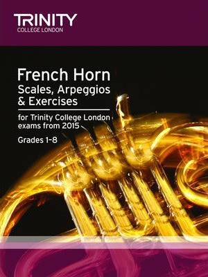 Trinity French Horn Scales, Arpeggios & Exercises G1-8/15