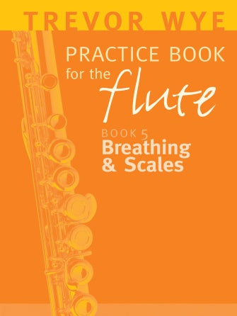 Wye Practice Book for Flute Vol 5, Breathing and Scales