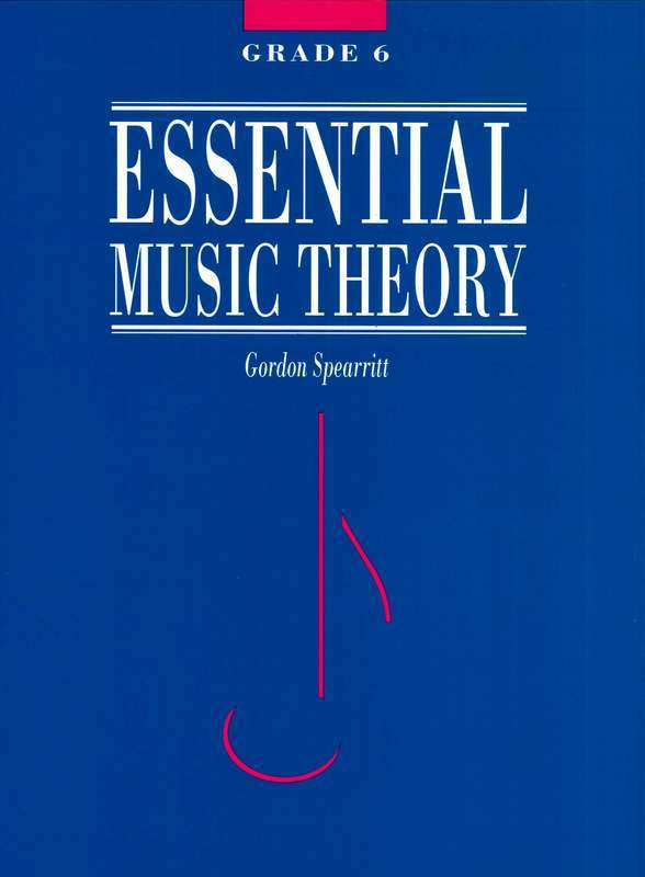 Spearritt Essential Music Theory Grade 6