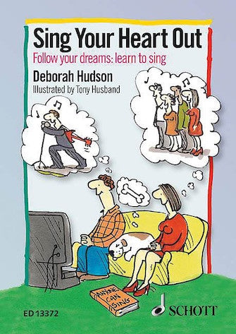 Sing Your Heart Out-Follow Your Dreams: Learn to Sing