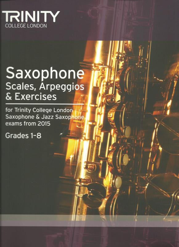 Trinity Saxophone Scales, Arpeggios & Exercises G1-8/15